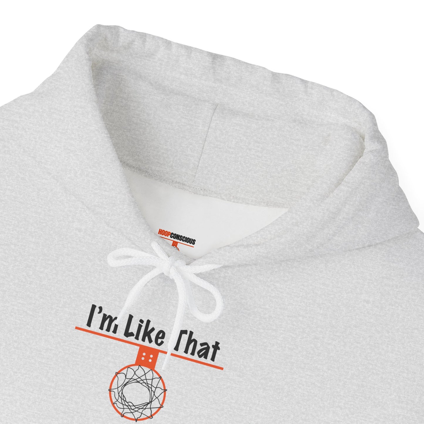 Comfy I'm Like That Hoodie - Hoop Conscious