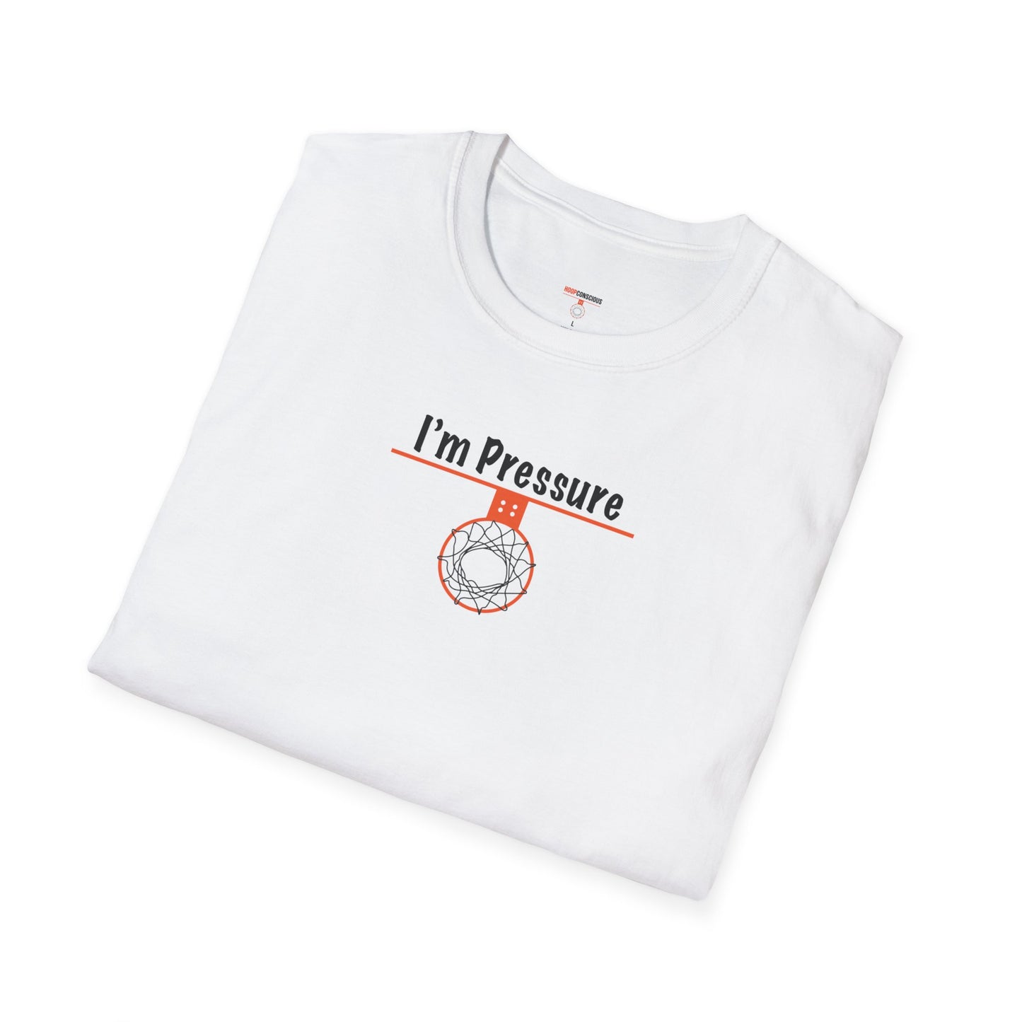 I'm Pressure Unisex Softstyle T-Shirt - Hoop Conscious