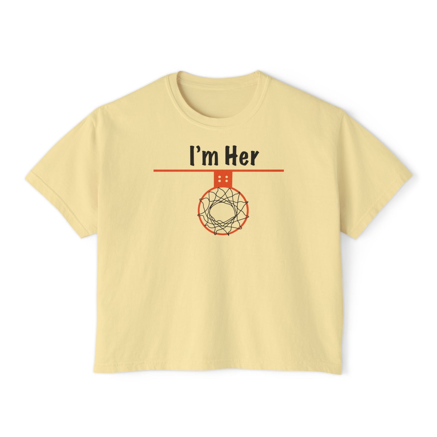 Comfy I'm Her Women's Boxy Tee - Hoop Conscious
