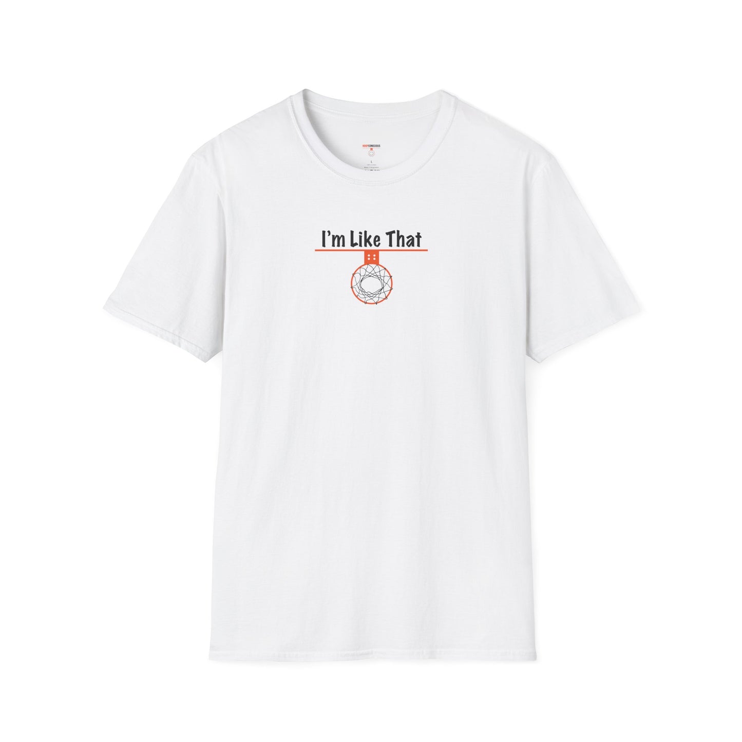 I'm Like That Unisex Softstyle T-Shirt - Hoop Conscious