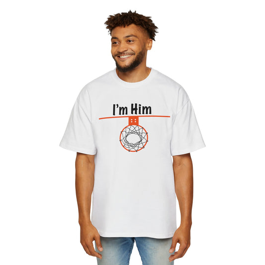 Men's I'm Him Heavy Oversized Tee - Hoop Conscious