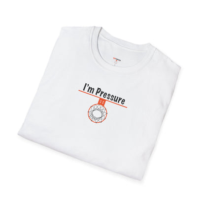 I'm Pressure Unisex Softstyle T-Shirt - Hoop Conscious