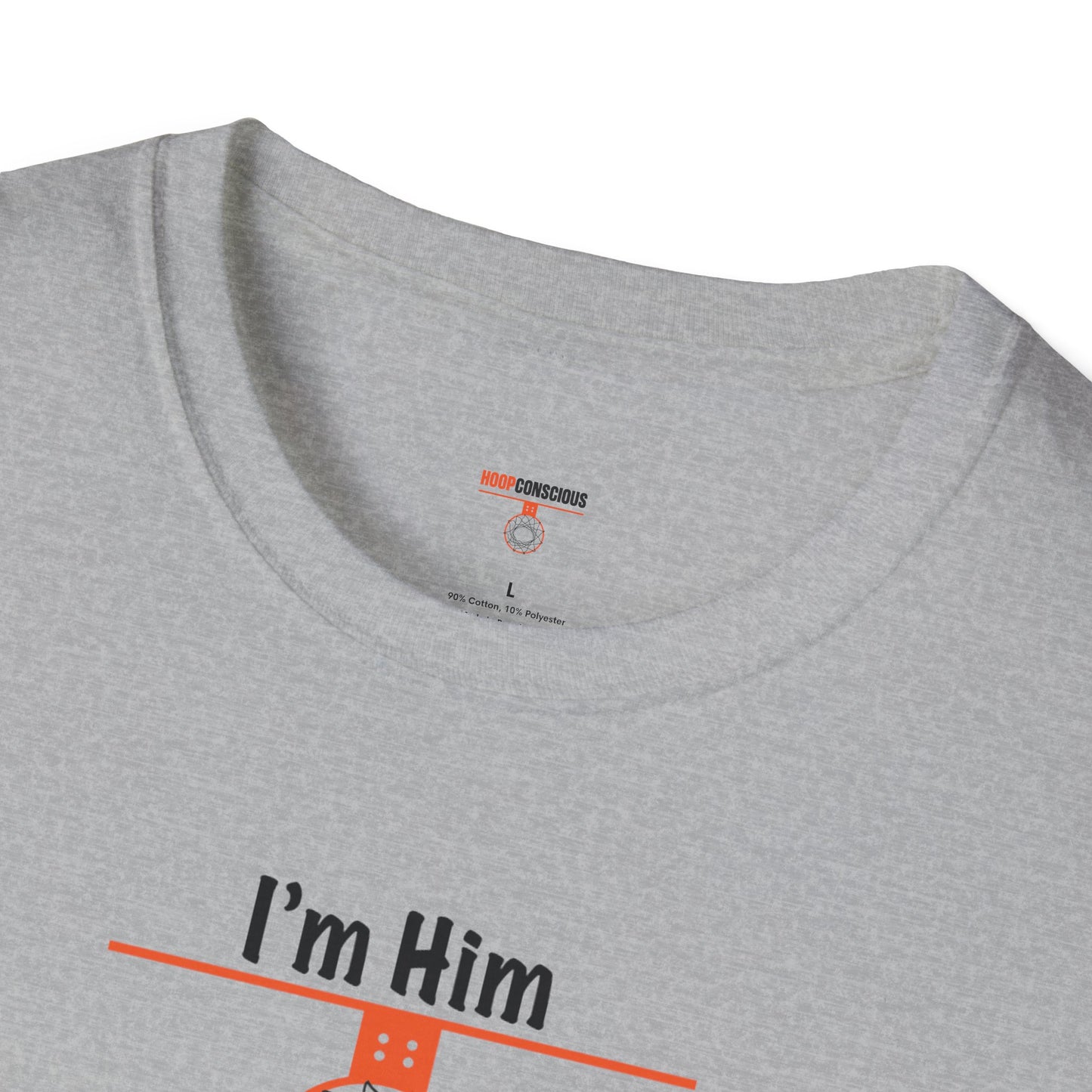 I'm Him Softstyle T-Shirt - Hoop Conscious