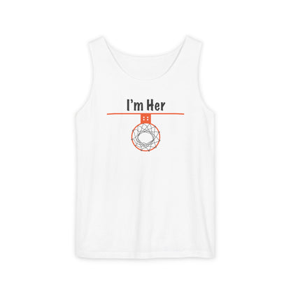 Comfy I'm Her Unisex Basketball-Themed Tank Top - Hoop Conscious