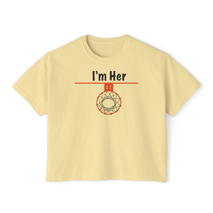 Comfy I'm Her Women's Boxy Tee - Hoop Conscious