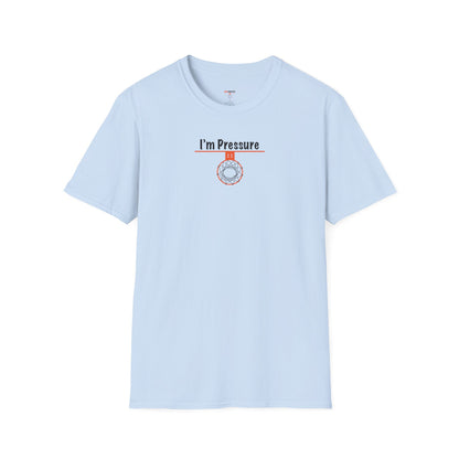 I'm Pressure Unisex Softstyle T-Shirt - Hoop Conscious